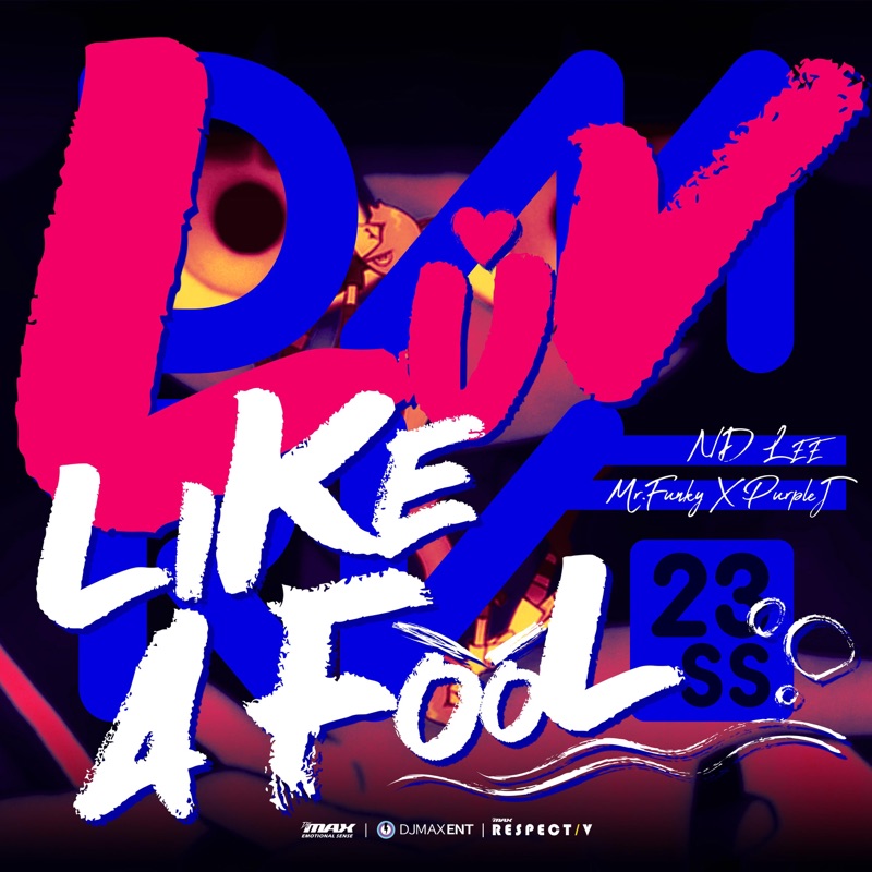 Like a Fool (Full ver.) - DJMAX Entertainment: Song Lyrics