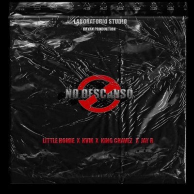 No descanso (feat. Keyviem, Little homie, King chavez & JayR oficial) - Single