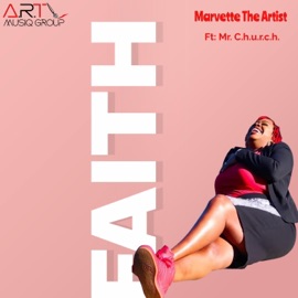 Faith (feat. Mr. C.h.u.r.c.h.) Marvette The Artist