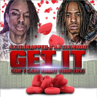 Get It (Don't Care About Your Love) - Single