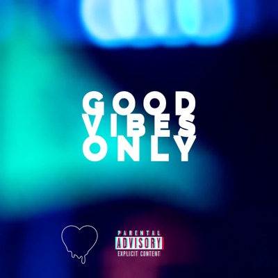 Good Vibes Only - Single