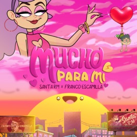 Mucho para Mí Santa RM & Franco Escamilla