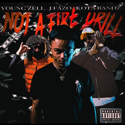 Not A Fire Drill (feat. J Fazo & Young Zell) - Single