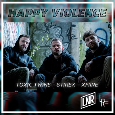 Happy Violence (feat. Stirex & Xfiire) - Single