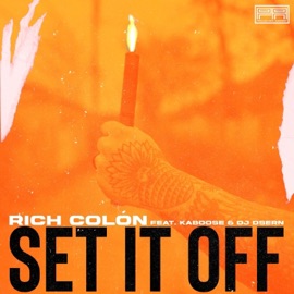 Set It Off (feat. Kaboose & DJ Dsern) Rich Colon