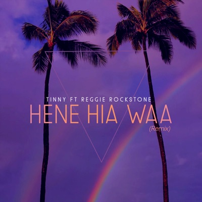 Hene Hia Waa (Remix) [feat. Reggie Rockstone] - Single