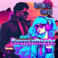 Be With U/Over You - Single - French Jones