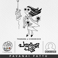 Pavanai Pattu - Single - Thakara & Cisko Disco