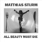 All Beauty Must Die - Matthias Sturm lyrics