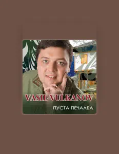 Vasil Vulkanov सुनें, म्यूज़िक वीडियो देखें, बायो पढ़ें, दौरे की तारीखें और बहुत कुछ देखें!