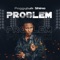 Problem - Peggytuh Shine lyrics