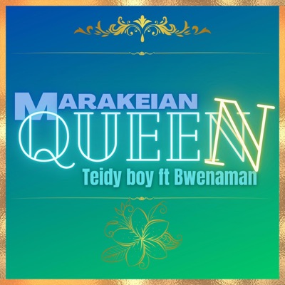 Marakeian Queen (feat. Teidy boy & Bwenaman) - Single