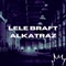 Alkatraz - Lele Braft lyrics