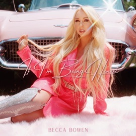 If I'm Being Honest Becca Bowen