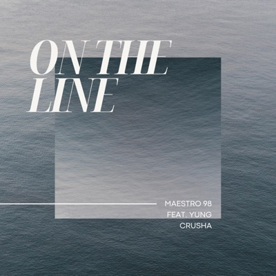 On the Line (feat. Yung Crusha) - Single