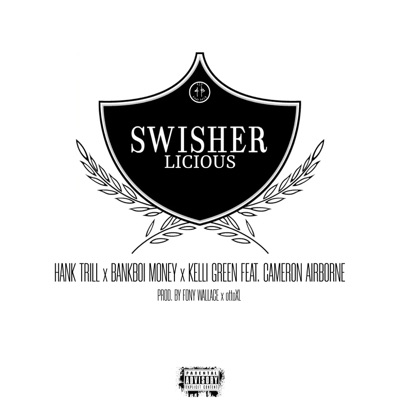 Swisherlicious (feat. Cameron Airborne) - Single