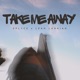 Take Me Away Single