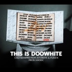 This is Doowhite (feat. Jetzboys., FUSE!X & Sixodc) - Single