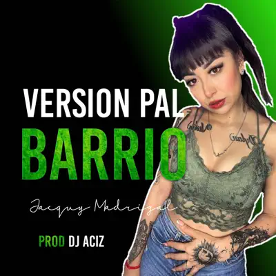 DJ ACIZ adlı sanatçının Version Pal Barrio - Single albümünü dinle