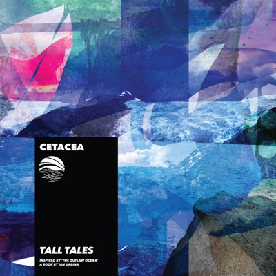 Tall Tales (Inspired by ‘The Outlaw Ocean’ a book by Ian Urbina) - EP