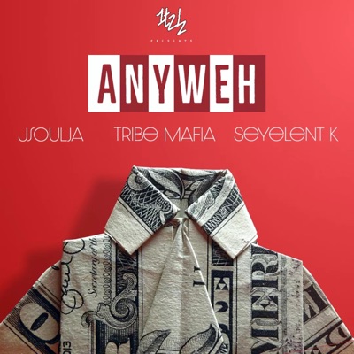 Anyweh (feat. J Soulja, Tribe Mafia & Seyelent K.) - Single