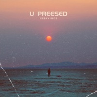 U Pressed - Single - I $ $ A V I B E S