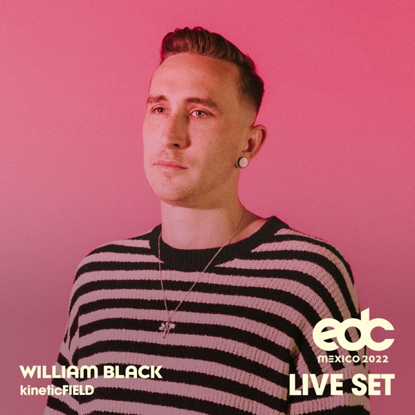 William Black at EDC Mexico 2022 (DJ Mix)