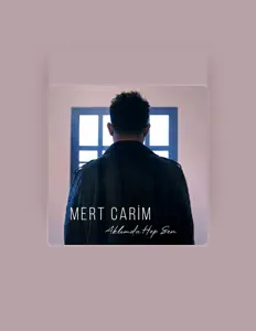 Dengarkan Mert Carim, tonton video musik, baca bio, lihat tanggal tur & lainnya!