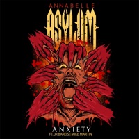 Anxiety (feat. JR Bareis, Mike Martin, Love and Death, Breaking In a Sequence & Spoken) - Single - Annabelle Asylum