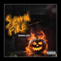Settin' Fire - Single - Criminal Jojo
