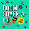 Boom Shack-A-Lak (2016 Redux) - Apache Indian