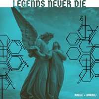 Legends Never Die (feat. Avaraj) - Single - Rogue