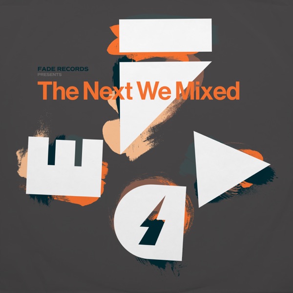 Fade Records presents The Next We Mixed (DJ Mix)