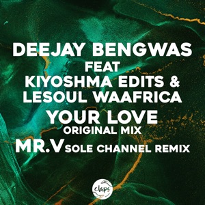 Your Love (feat. Kiyoshma Edits & LeSoul WaAfrica)