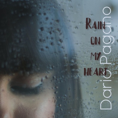 Rain on my heart - Single