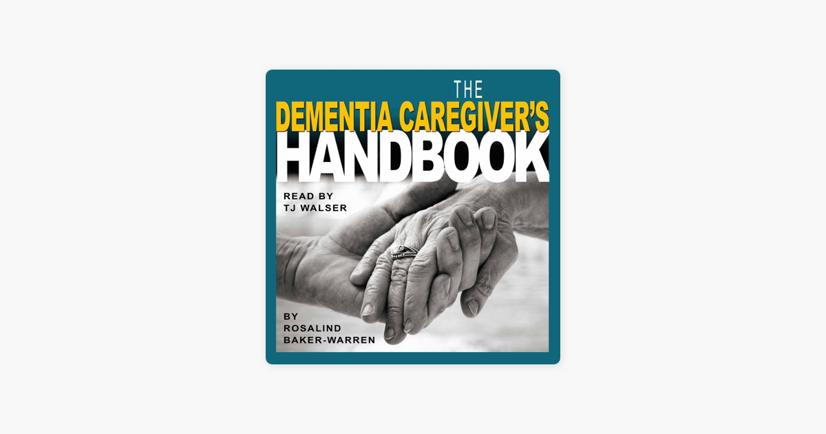 ‎The Dementia Caregiver's Handbook The Seven Stages and How to
