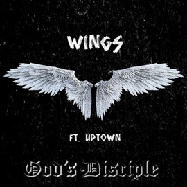 Wings (feat. Uptown) God's Disciple