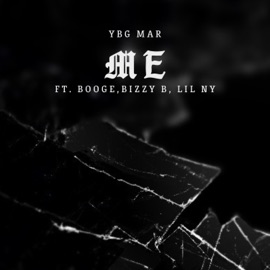 Me (feat. Booge, Bizzy B & Lil Ny) YBG Mar