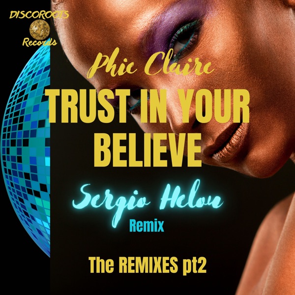Trust in Your Believe, Pt. 2 (The Remixes) - Single