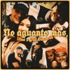 Ya No Aguanto Más - Single