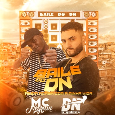 Baile do Dn Ainda Acaba Com a Minha Vida - Single