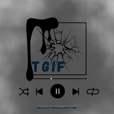 TGIF (feat. NtokZeen Da One) - Single