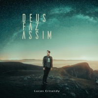 Deus Faz Assim - Single - Lucas Ernandy