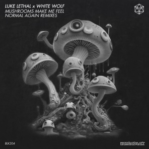 Mushrooms Make Me Feel Normal Again (Deljoi Remix)