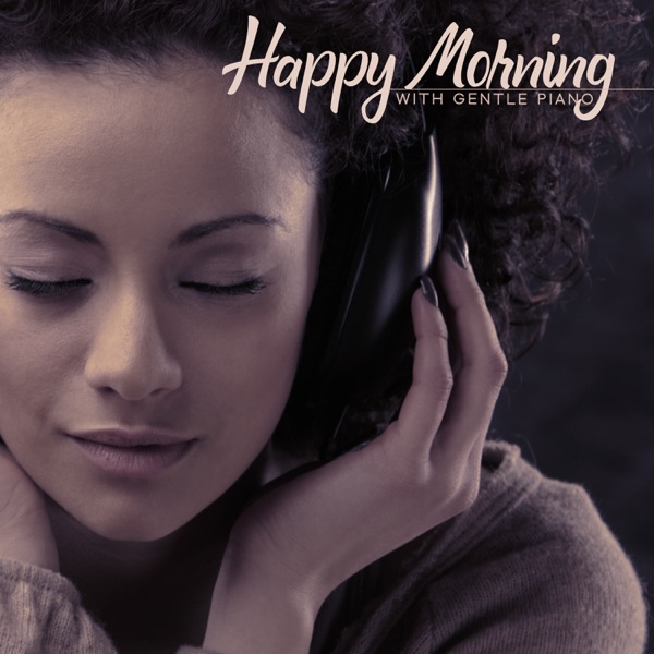 Happy Morning with Gentle Piano