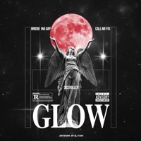 Glow (feat. Diceroller) - Single - Bridge Ina Gap & Call me Fix