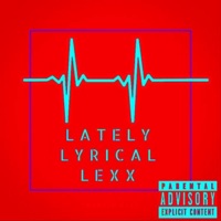 Lately - Single - Lyrical LeXX