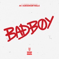 BADBOY - Single - AK AUSSERKONTROLLE
