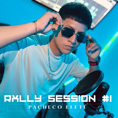 Pacheco Eleté: Rxlly Session 1 (feat. Rxlly Records) - Single