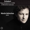 Martin Helmchen 6 Moments musicaux, Op. 94, D. 780: III. in F Minor Schubert: 6 Moments musicaux & Piano Sonata